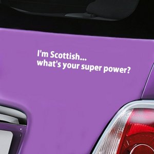 I'm Scottish what's your super power - White